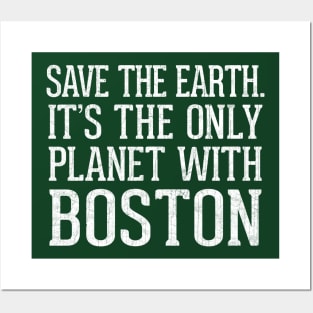 Save The Earth - It's The Only Planet With Boston Posters and Art